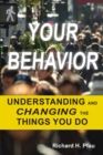 Image for Your Behavior: Understanding and Changing the Things You Do