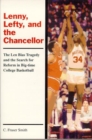 Image for Lenny, Lefty, and the chancellor: the Len Bias tragedy and the search for reform in big-time college basketball