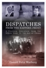 Image for Dispatches from the Eastern Front: a political education from the Nixon years to the age of Obama