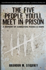 Image for Five People You&#39;ll Meet in Prison: A Memoir of Addiction, Mania &amp; Hope