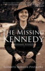 Image for Missing Kennedy: Rosemary Kennedy &amp; the secret bonds of four women