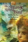 Image for Strange Round Bird: Or the Poet, the King, and the Mysterious Men in Black