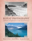 Image for Repeat photography: methods and applications in the natural sciences