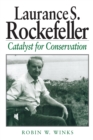 Image for Laurance S. Rockefeller: catalyst for conservation