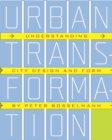 Image for Urban transformation: understanding city design and form