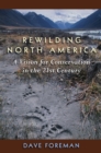 Image for Rewilding North America: a vision for conservation in the 21st century