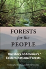 Image for Forests for the people: the story of America&#39;s eastern national forests
