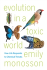 Image for Evolution in a toxic world: how life responds to chemical threats