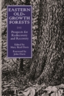 Image for Eastern old-growth forests: prospects for rediscovery and recovery