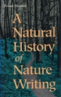 Image for A natural history of nature writing