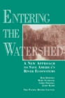 Image for Entering the watershed: a new approach to save America&#39;s river ecosystems