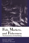 Image for Fish, markets, and fishermen: the economics of overfishing