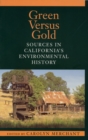 Image for Green versus gold: sources in California&#39;s environmental history