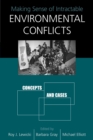 Image for Making sense of intractable environmental conflicts: frames and cases
