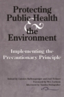 Image for Protecting public health and the environment: implementing the precautionary principle