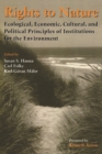 Image for Rights to nature: ecological, economic, cultural, and political principles of institutions for the environment