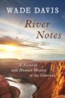 Image for River Notes : A Natural and Human History of the Colorado