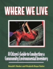 Image for Where we live: a citizen&#39;s guide to conducting a community environmental inventory