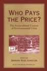 Image for Who pays the price?: the sociocultural context of environmental crisis