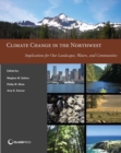 Image for Climate Change in the Northwest : Implications for Our Landscapes, Waters, and Communities