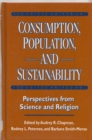 Image for Consumption, population, and sustainability: perspectives from science and religion
