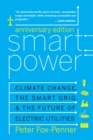 Image for Smart power: climate change, the smart grid, and the future of electric utilities