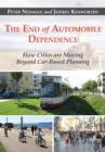 Image for The end of automobile dependence: how cities are moving beyond car-based planning