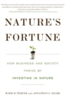 Image for Nature&#39;s Fortune : How Business and Society Thrive By Investing in Nature