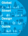 Image for Global Street Design Guide : Global Designing Cities Initiative