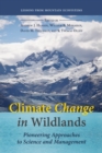 Image for Climate Change in Wildlands : Pioneering Approaches to Science and Management