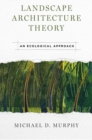 Image for Landscape Architecture Theory : An Ecological Approach