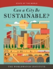 Image for State of the World : Can a City Be Sustainable?