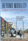 Image for Beyond mobility: planning cities for people and places