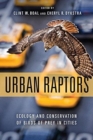 Image for Urban Raptors : Ecology and Conservation of Birds of Prey in Cities