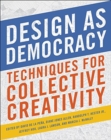 Image for Design as democracy  : techniques for collective creativity