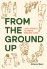 Image for From the Ground Up: Local Efforts to Create Resilient Cities