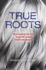 Image for True Roots