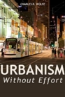 Image for Urbanism without effort  : reconnecting with first principles of the city
