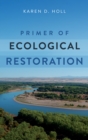 Image for Primer of ecological restoration