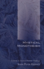 Image for Mystical Monotheism : A Study in Ancient Platonic Theology