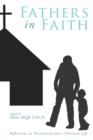 Image for Fathers in Faith : Reflections on Parenthood and a Christian Life