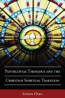 Image for Pentecostal Theology and the Christian Spiritual Tradition