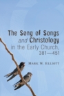 Image for The Song of Songs and Christology in the Early Church, 381 - 451