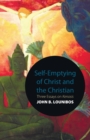 Image for Self-emptying of Christ and the Christian : Three Essays on Kenosis