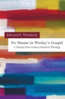 Image for No Shame in Wesley&#39;s Gospel