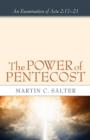 Image for The Power of Pentecost : An Examination of Acts 2:17-21