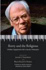 Image for Rorty and the Religious : Christian Engagements with a Secular Philosopher