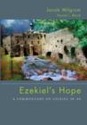 Image for Ezekiel&#39;s Hope : A Commentary on Ezekiel 38-48