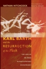 Image for Karl Barth and the Resurrection of the Flesh