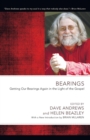 Image for Bearings : Getting Our Bearings Again in the Light of the Gospel